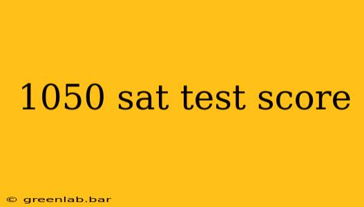 1050 sat test score