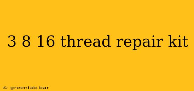 3 8 16 thread repair kit