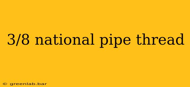 3/8 national pipe thread