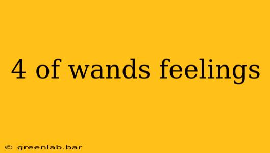 4 of wands feelings