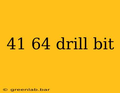 41 64 drill bit