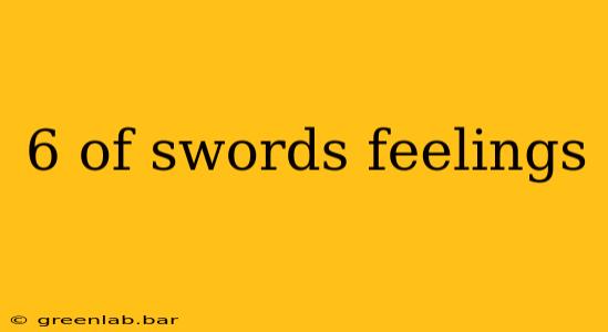 6 of swords feelings