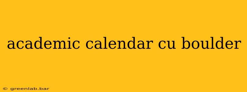 academic calendar cu boulder