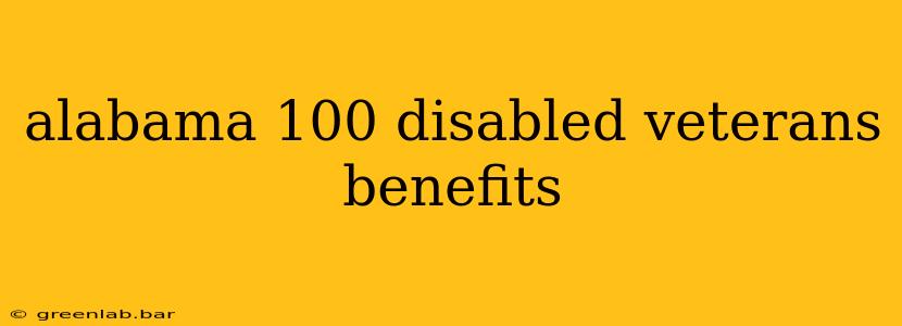 alabama 100 disabled veterans benefits