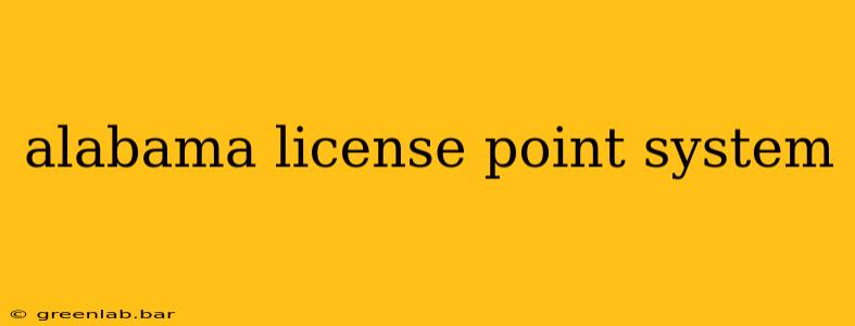 alabama license point system