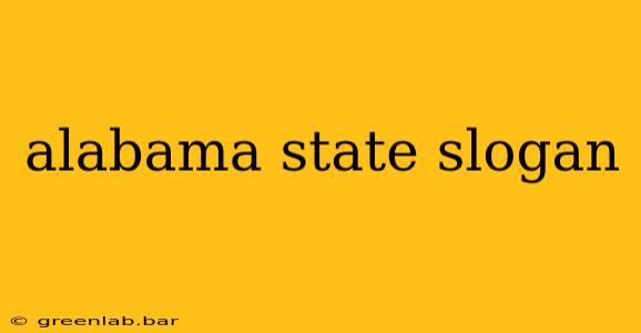 alabama state slogan