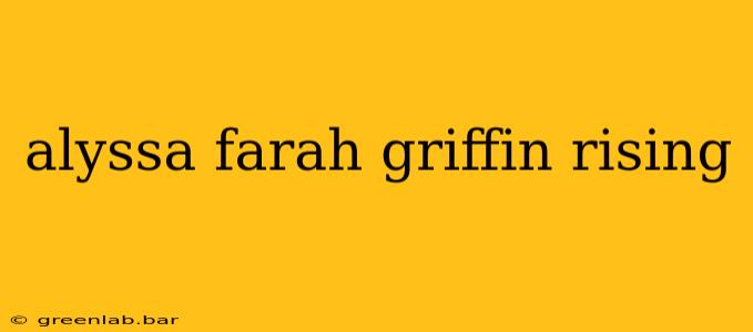 alyssa farah griffin rising