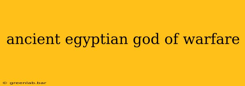 ancient egyptian god of warfare