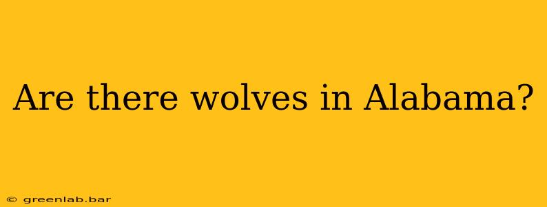 Are there wolves in Alabama?