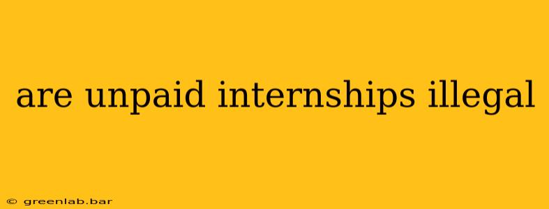 are unpaid internships illegal