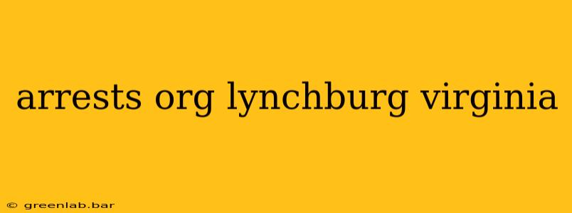 arrests org lynchburg virginia