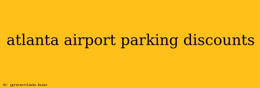 atlanta airport parking discounts