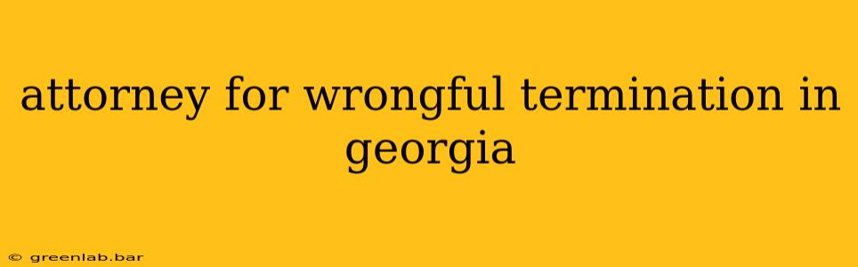 attorney for wrongful termination in georgia