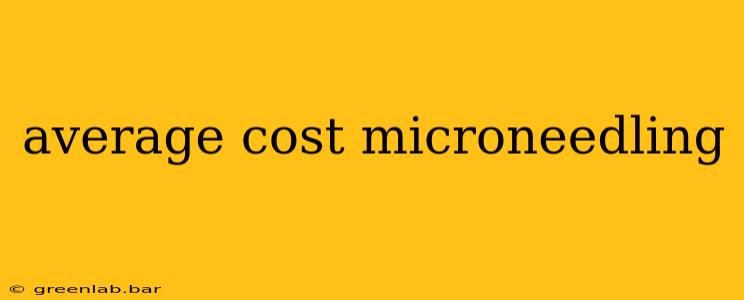 average cost microneedling