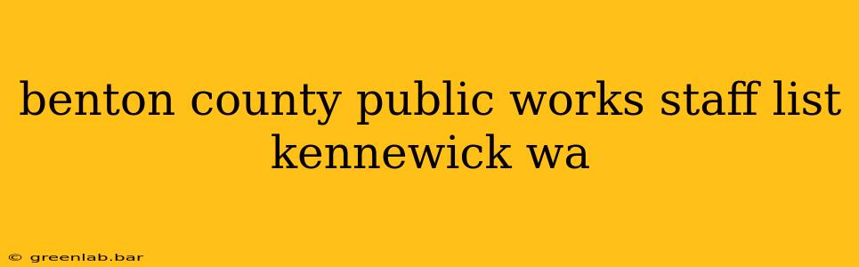 benton county public works staff list kennewick wa