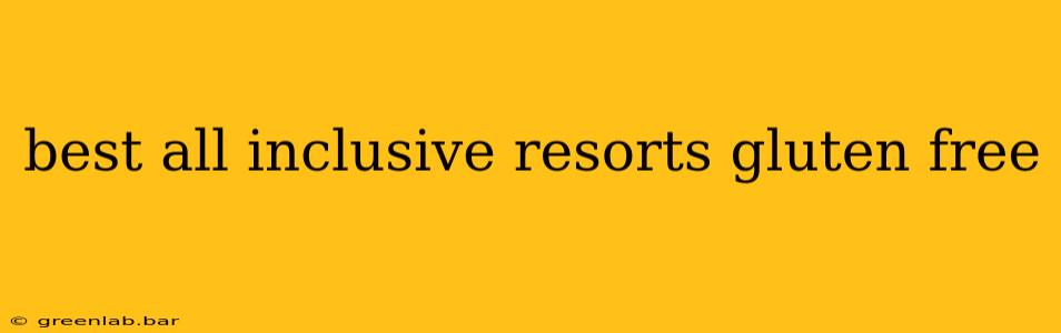 best all inclusive resorts gluten free