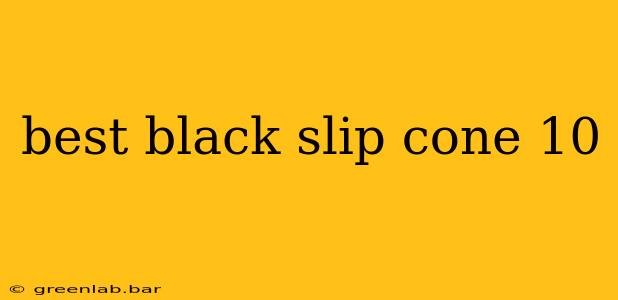 best black slip cone 10