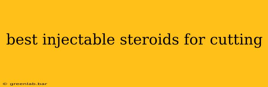 best injectable steroids for cutting