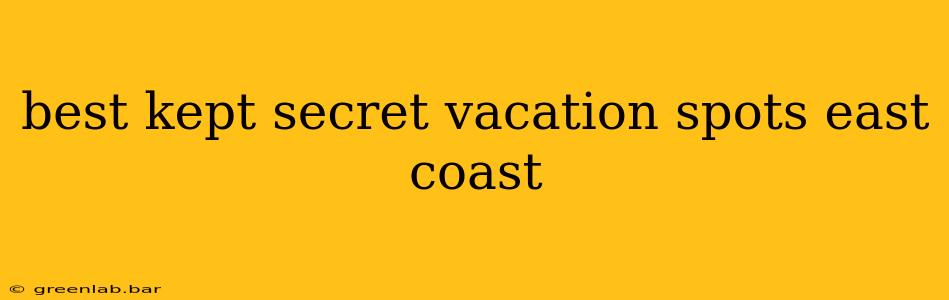 best kept secret vacation spots east coast