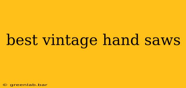 best vintage hand saws