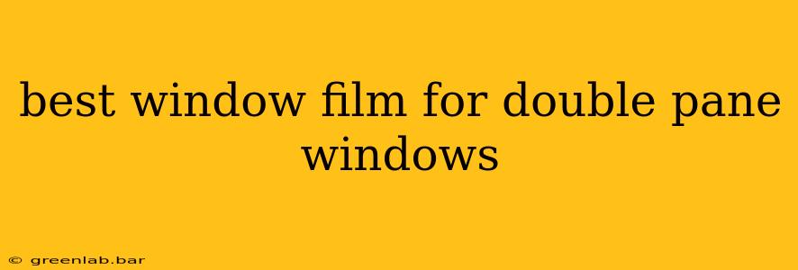 best window film for double pane windows