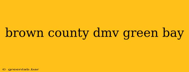 brown county dmv green bay