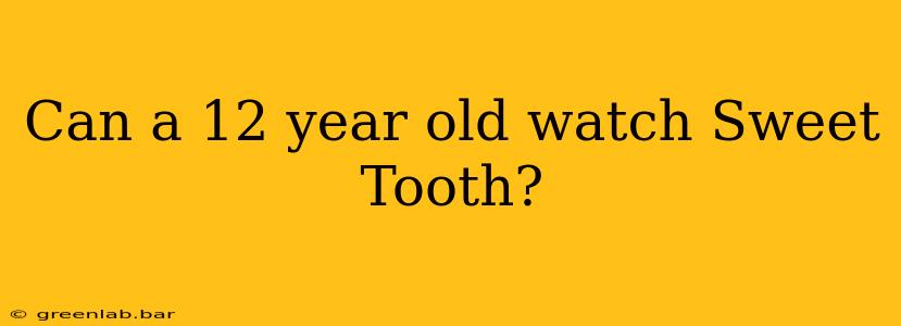 Can a 12 year old watch Sweet Tooth?