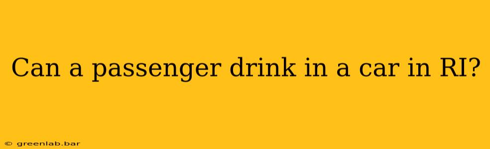 Can a passenger drink in a car in RI?