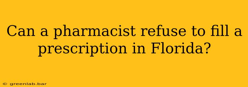 Can a pharmacist refuse to fill a prescription in Florida?