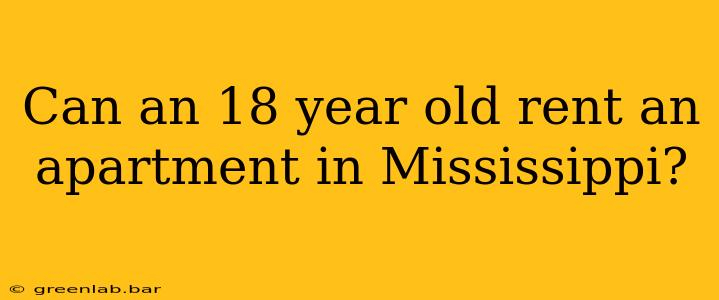 Can an 18 year old rent an apartment in Mississippi?