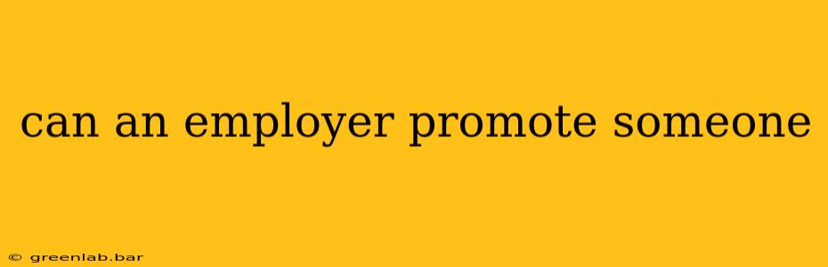 can an employer promote someone