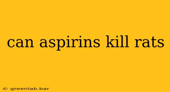 can aspirins kill rats