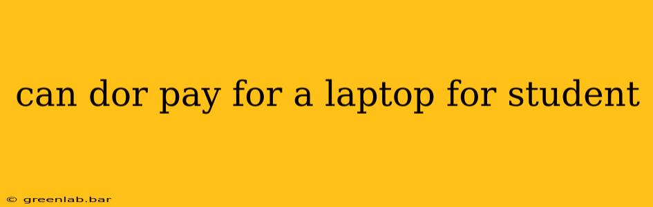 can dor pay for a laptop for student