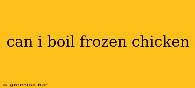 can i boil frozen chicken