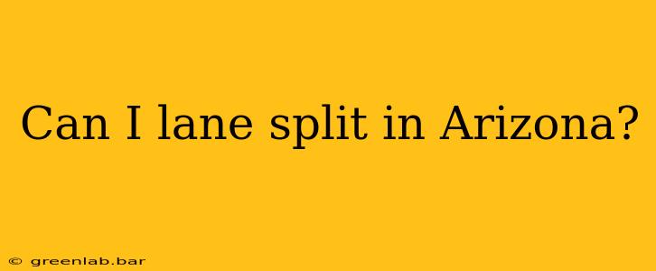 Can I lane split in Arizona?