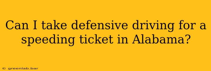 Can I take defensive driving for a speeding ticket in Alabama?