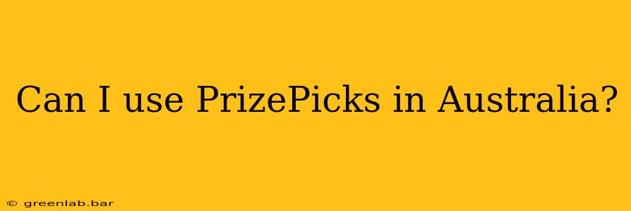 Can I use PrizePicks in Australia?