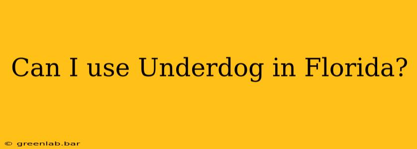 Can I use Underdog in Florida?