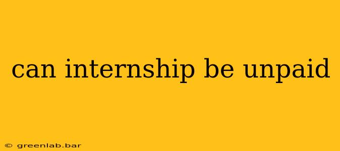 can internship be unpaid