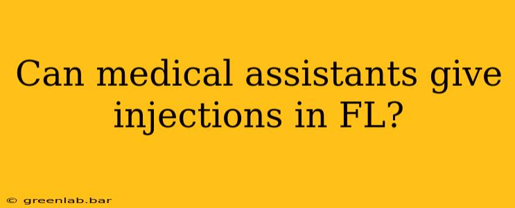 Can medical assistants give injections in FL?