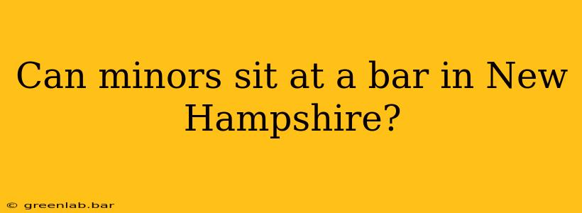 Can minors sit at a bar in New Hampshire?