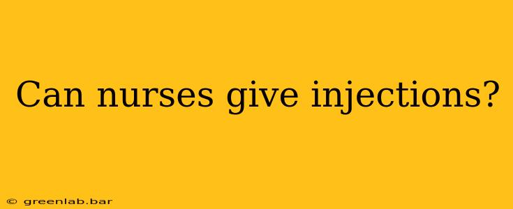 Can nurses give injections?