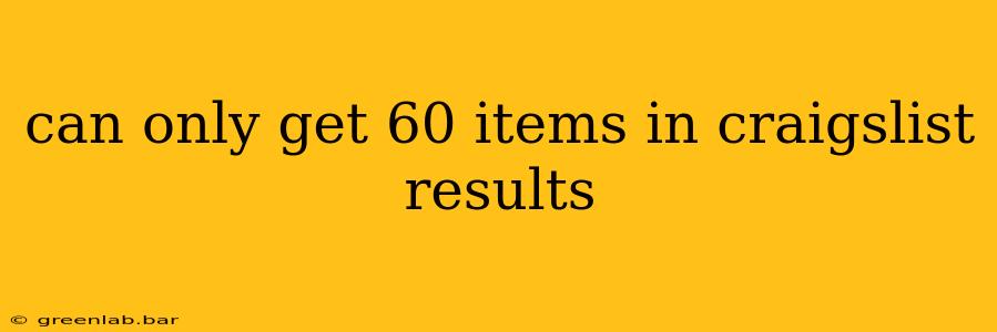 can only get 60 items in craigslist results