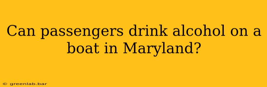 Can passengers drink alcohol on a boat in Maryland?