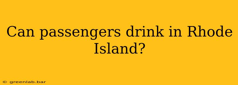 Can passengers drink in Rhode Island?