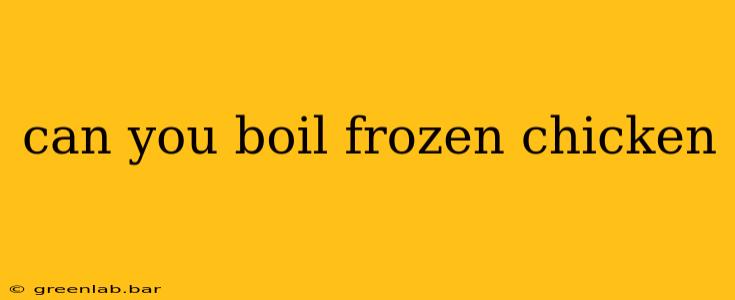 can you boil frozen chicken