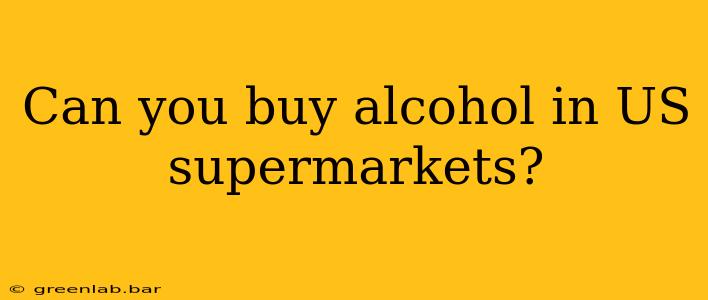 Can you buy alcohol in US supermarkets?