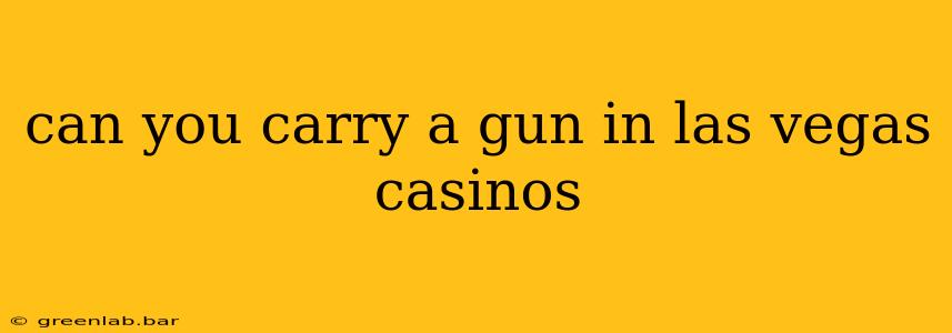 can you carry a gun in las vegas casinos