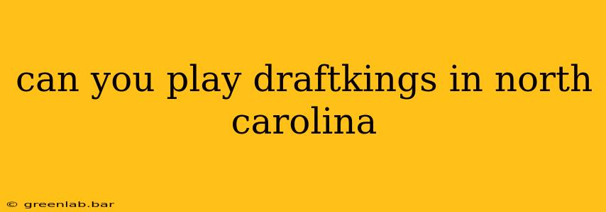 can you play draftkings in north carolina