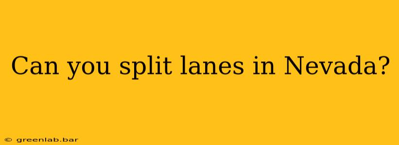 Can you split lanes in Nevada?